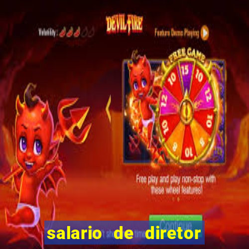 salario de diretor de escola estadual